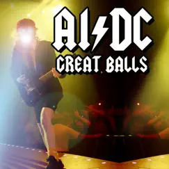AI/Dc (Great Balls) Song Lyrics