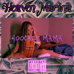 Hoochie Mama - Single by Heaven Marina album reviews, ratings, credits