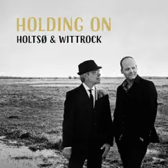 Holding On - Single by Holtsø & Wittrock album reviews, ratings, credits