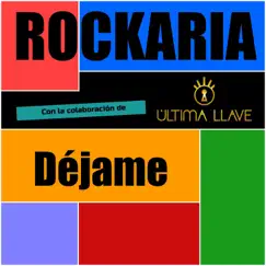 Déjame (feat. Última Llave) - Single by Rockaria album reviews, ratings, credits