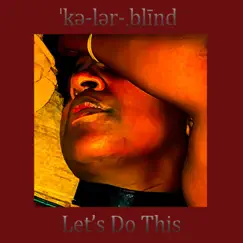 Let's Do This (feat. J & Jodie Duroha) - Single by Colour-Blind album reviews, ratings, credits