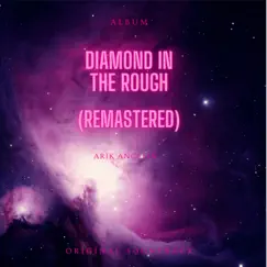 Diamond In the Rough (Remastered) - Single by Arik Ancelin album reviews, ratings, credits