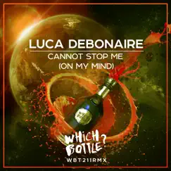 Cannot Stop Me (On My Mind) - Single by Luca Debonaire album reviews, ratings, credits