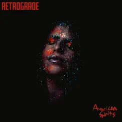 Retrograde - Single by American Spirits album reviews, ratings, credits