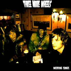 Wedding Songs by Three More Wheels album reviews, ratings, credits