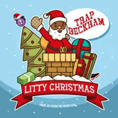 Litty Christmas - Single by Trap Beckham album reviews, ratings, credits