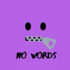 No Words (feat. Camarón Gibby) - Single album lyrics, reviews, download