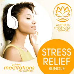 Stress Relief Bundle: Guided Meditations for Women by Women's Meditation Network & Katie Krimitsos album reviews, ratings, credits