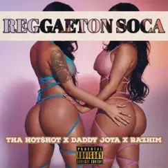 Reggaeton Soca (feat. Daddy Jota & Ra'zhim) - Single by Tha Hot$Hot album reviews, ratings, credits