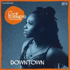 Downtown (feat. Samora) - Single by The Lock Downers album reviews, ratings, credits
