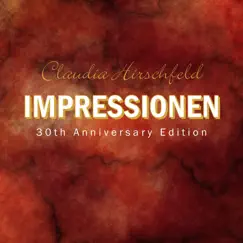 Impressionen (30th Anniversary Edition) by Claudia Hirschfeld album reviews, ratings, credits