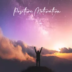 Positive Motivation - Single by AShamaluevMusic album reviews, ratings, credits