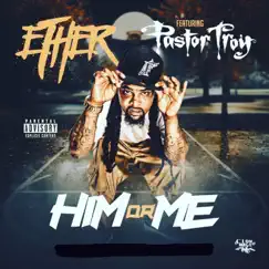 Him or Me (feat. Pastor Troy) Song Lyrics