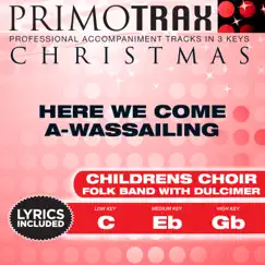 Here We Come a-Wassailing (Kids Christmas Primotrax) [Performance Tracks] - EP by Fox Music Party Crew & Christmas Primotrax album reviews, ratings, credits