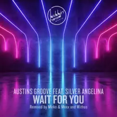 Wait for You (feat. Silver Angelina) - EP by Austins Groove album reviews, ratings, credits