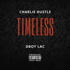 Timeless by Charlie Hustle & DBOY LAC album reviews, ratings, credits