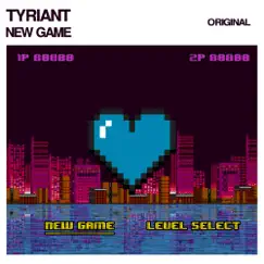 New Game - Single by Tyriant album reviews, ratings, credits