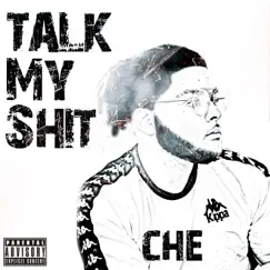 Talk My Shit - Single by Che album reviews, ratings, credits