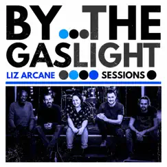 By the Gaslight Sessions - EP by Liz Arcane album reviews, ratings, credits
