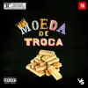 Moeda de Troca - Single album lyrics, reviews, download