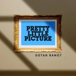 Pretty Little Picture - Single by Dotan Ramot album reviews, ratings, credits