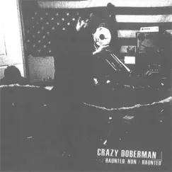 ---/Haunted, Non/haunted by Crazy Doberman album reviews, ratings, credits