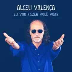 Eu Vou Fazer Você Voar - Single by Alceu Valença album reviews, ratings, credits