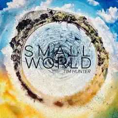 Small World - Single by Tim Hunter album reviews, ratings, credits