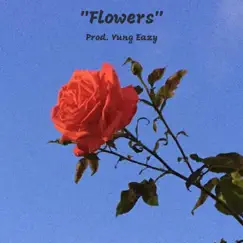 Flowers - Single by Yung Eazy album reviews, ratings, credits