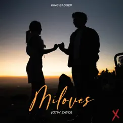 Miloves (Otw Sayo) - Single by King Badger album reviews, ratings, credits