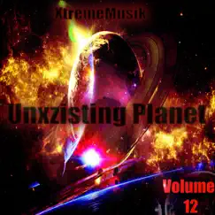 Unxzisting Planet, Vol. 12 by XtremeMusik album reviews, ratings, credits