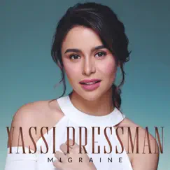 Migraine - Single by Yassi Pressman album reviews, ratings, credits