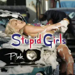 Stupid Girls (Remixes) - EP by P!nk album reviews, ratings, credits