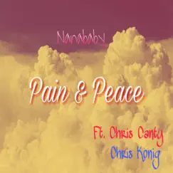 Pain & Peace (feat. Chris Canty & Chris Konig) - Single by Nanababy album reviews, ratings, credits