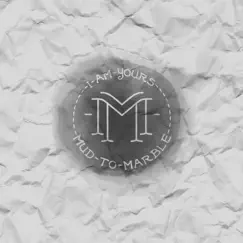 I Am Yours - Single by Mud to Marble album reviews, ratings, credits