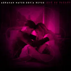 ¿Qué Ha Pasao'? - Single by Abraham Mateo & Sofía Reyes album reviews, ratings, credits
