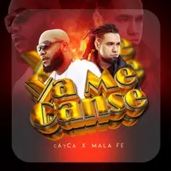 Ya Me Cansé (feat. Mala Fe) Song Lyrics