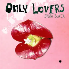 Only Lovers - Single by Sylvia Black album reviews, ratings, credits