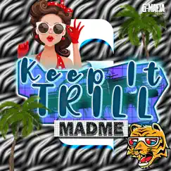 Keep It Trill - Single by MadMe album reviews, ratings, credits