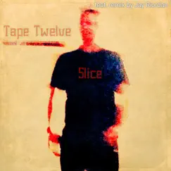 Slice - Single by Tape Twelve album reviews, ratings, credits