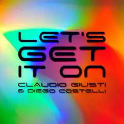 Let’s Get It On - Single by Claudio Giusti & Diego Costelli album reviews, ratings, credits