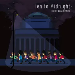 Ten to Midnight - EP by The MIT Logarhythms album reviews, ratings, credits