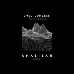 These Places - Single by Joel Jungell album reviews, ratings, credits