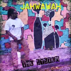 The System - Single by Jahwawah album reviews, ratings, credits