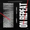 On Repeat (feat. Salt Ashes) - Single album lyrics, reviews, download