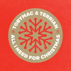 All I Need For Christmas - Single by TobyMac & Terrain album reviews, ratings, credits