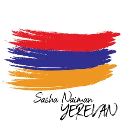 Yerevan - Single by Sasha Naiman album reviews, ratings, credits