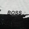Boss (feat. GR3YWXLF) - Single album lyrics, reviews, download