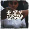 No Me Lo Esperaba - Single album lyrics, reviews, download