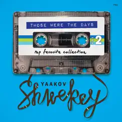 Those Were the Days, Vol. 2 by Yaakov Shwekey album reviews, ratings, credits